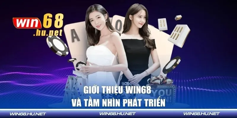 Giới thiệu Win68 - nền tảng uy tín hàng đầu