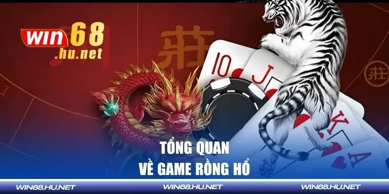 Tổng quan về game rồng hổ