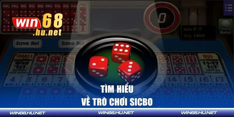 Tìm hiểu về trò chơi sicbo