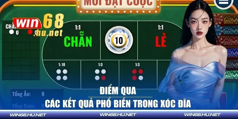 Điểm qua các kết quả phổ biến trong xóc đĩa 