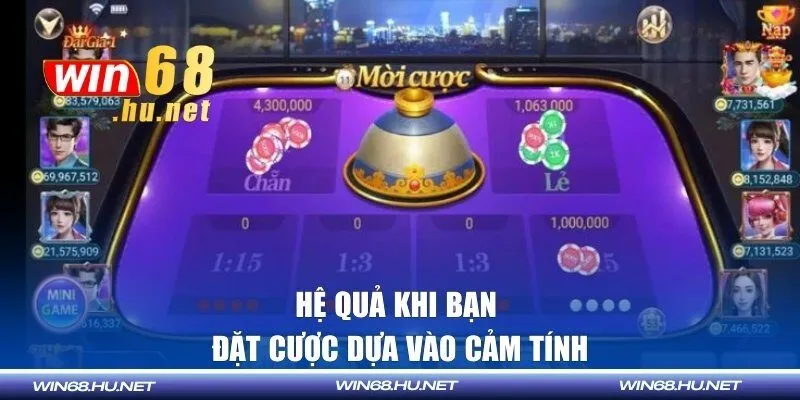 Hệ quả khi bạn đặt cược dựa vào cảm tính