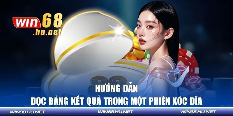 Hướng dẫn đọc bảng kết quả trong một phiên xóc đĩa 