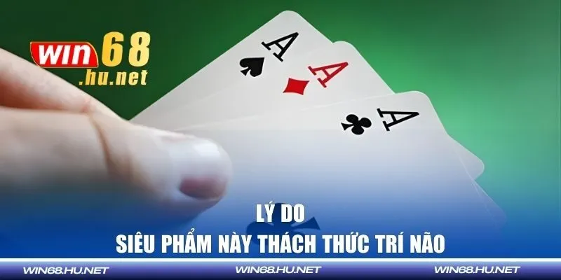 Lý do siêu phẩm này thách thức trí não