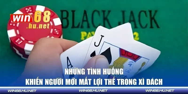 Mất lợi thế trong xì dách