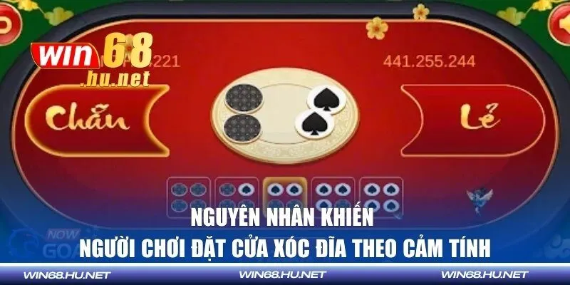 Nguyên nhân khiến người chơi đặt cửa xóc đĩa theo cảm tính