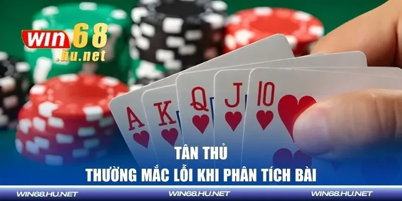 Tân thủ mắc lỗi khi phân tích bài