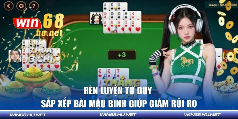 tư duy sắp xếp bài mậu binh